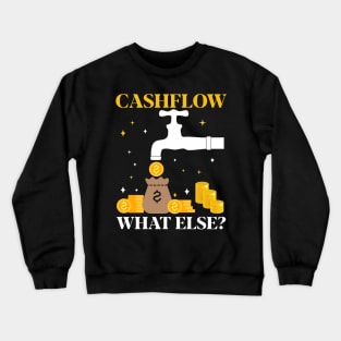 Cashflow What Else? Money Maker Design Crewneck Sweatshirt